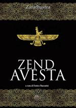 Zend Avesta. Il libro sacro dello Zoroastrismo