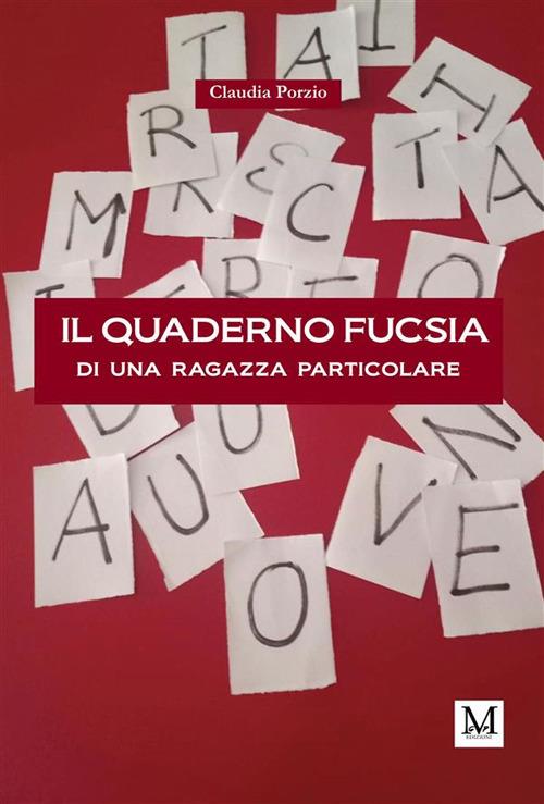 Il quaderno fucsia di una ragazza particolare - Porzio Claudia - ebook
