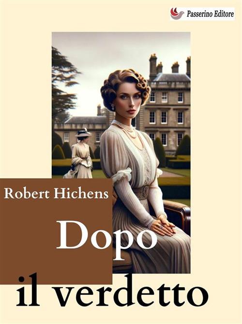 Dopo il verdetto - Robert S. Hichens - ebook