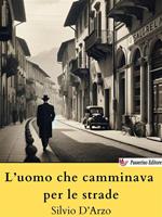 L' uomo che camminava per le strade
