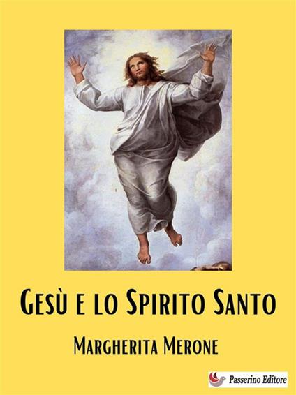 Gesù e lo Spirito Santo - Margherita Merone - ebook
