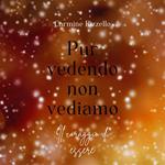Pur vedendo non vediamo. Il coraggio di essere