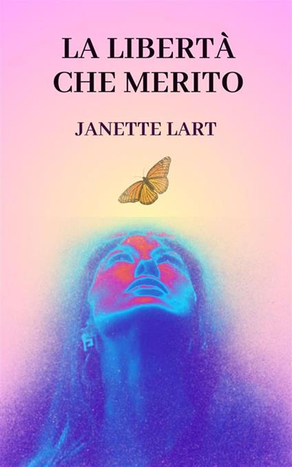 La libertà che merito - Janette Lart - ebook