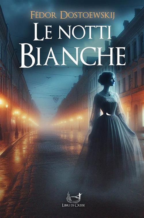 Le notti bianche - Fëdor Dostoevskij - ebook