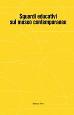 Sguardi educativi sul museo contemporaneo