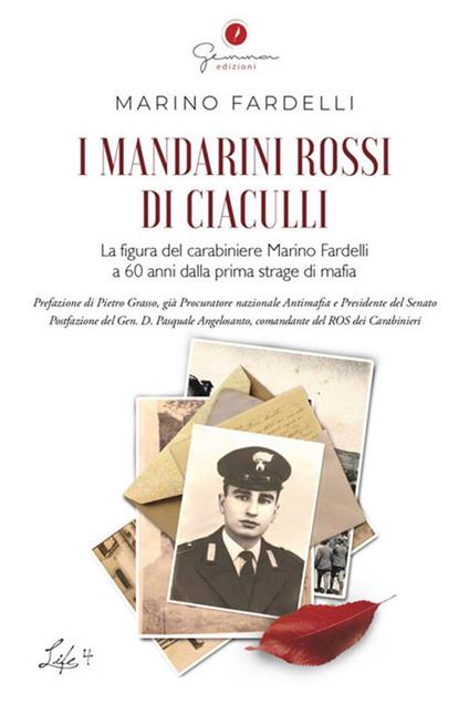 I mandarini rossi di Ciaculli. La figura del carabiniere Marino Fardelli a 60 anni dalla prima strage di mafia - Marino Fardelli - ebook