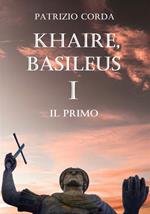 Khaire, Basileus. Il primo