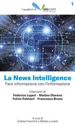 La news intelligence. Fare informazione con l'informazione