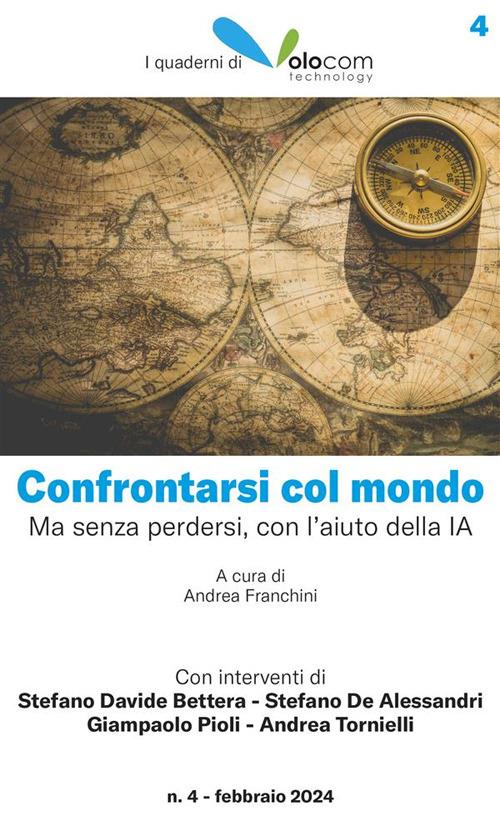 Confrontarsi col mondo. Ma senza perdersi, con l'aiuto della IA - Volocom Srl - ebook