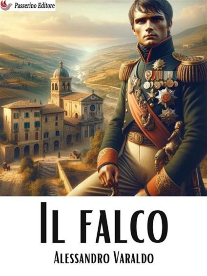 Il falco. Cronaca del 1796 - Alessandro Varaldo - ebook