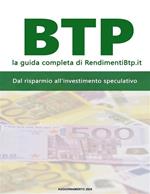 BTP, la guida completa di RendimentiBtp.it. 2024. Dal risparmio all'investimento speculativo