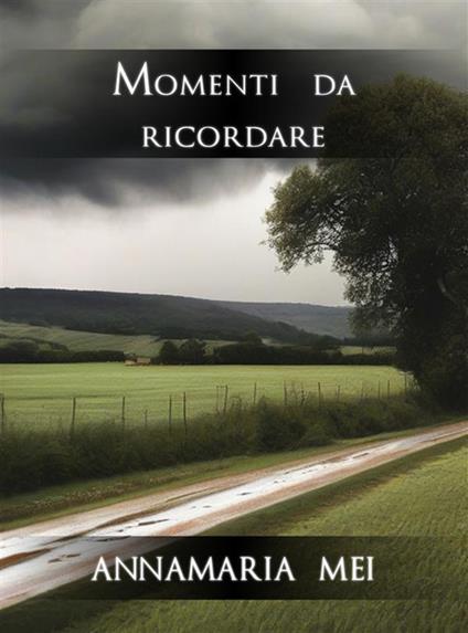 Momenti da ricordare - Annamaria Mei - ebook