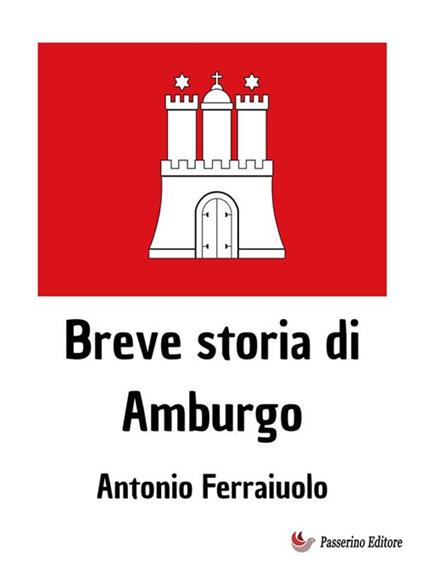Breve storia di Amburgo - Antonio Ferraiuolo - ebook
