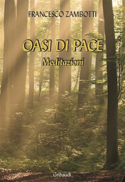 Oasi di pace. Meditazioni - Francesco Zambotti - ebook