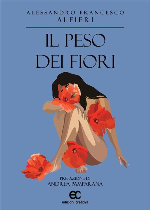 Il peso dei fiori - Alessandro Francesco Alfieri - ebook