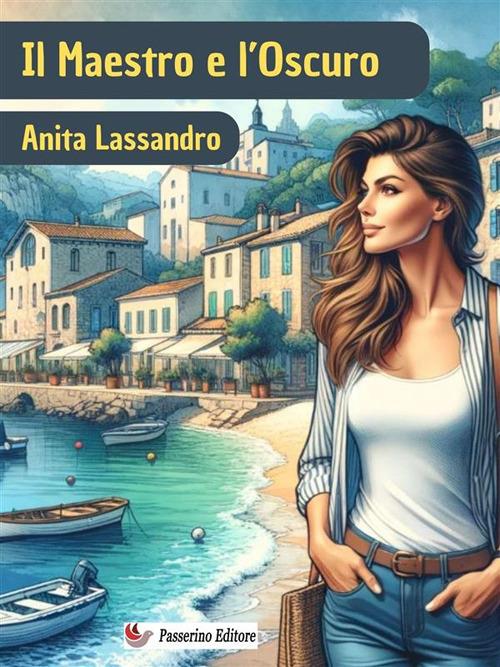 Il maestro e l'oscuro - Anita Lassandro - ebook
