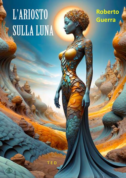 L' Ariosto sulla luna - Roberto Guerra - ebook