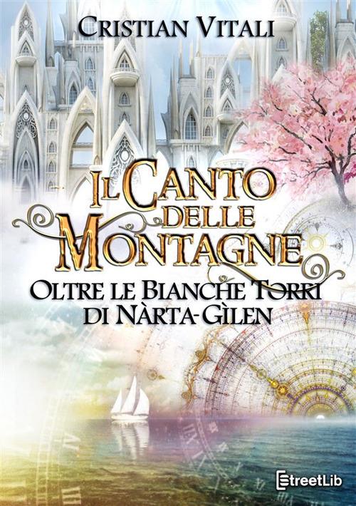Oltre le Bianche Torri di Nàrta-Gìlen. Il canto delle montagne. Vol. 5 - Cristian Vitali - copertina