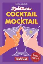 Guida pratica per principianti. Ricettario Cocktail & Mocktail