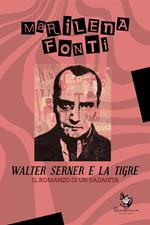 Walter Serner e la tigre. Il romanzo di un dadaista