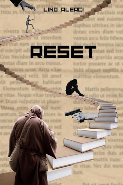 Reset. Il potenziale pericolo di un'intelligenza artificiale onnisciente in grado di sottomettere la fantasia e la creatività degli esseri umani - Lino Alerci - ebook