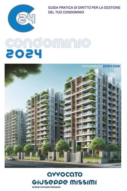 Condominio 2024. Guida pratica di diritto per la gestione del tuo condominio - Giuseppe Missimi - ebook