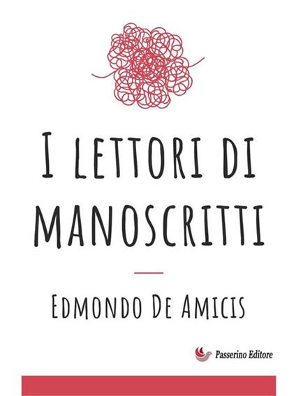 I lettori di manoscritti - Edmondo De Amicis - ebook
