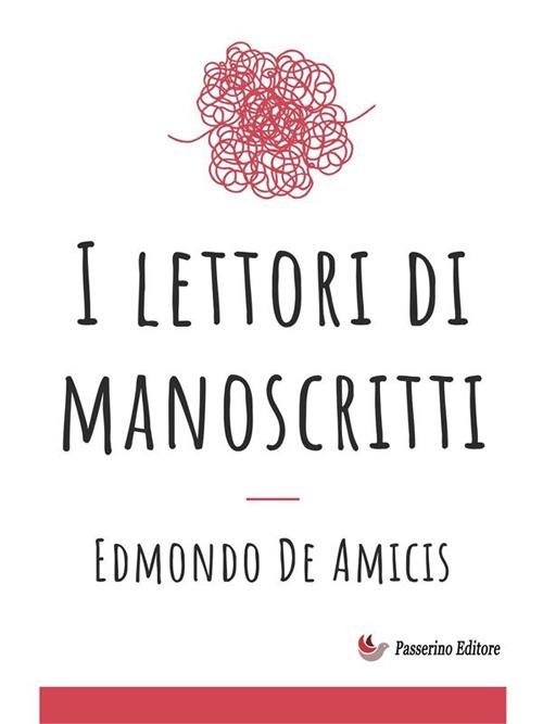 I lettori di manoscritti - Edmondo De Amicis - ebook