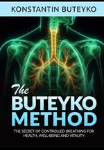 The buteyko method. The secret of controlled breathing for health, well-being and vitality