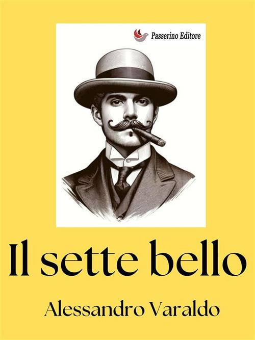 Il sette bello - Alessandro Varaldo - ebook
