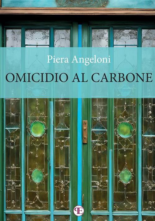 Omicidio al carbone - Piera Angeloni - copertina