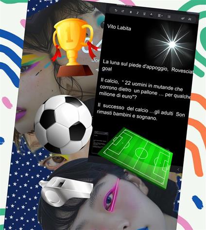 La luna sul piede d'appoggio, Rovesciata goal... il calcio... il successo del calcio, gli adulti son rimasti bambini e sognano 22 uomini in mutande che corrono dietro un pallone... per qualche milione di euro? - Vito Labita - ebook