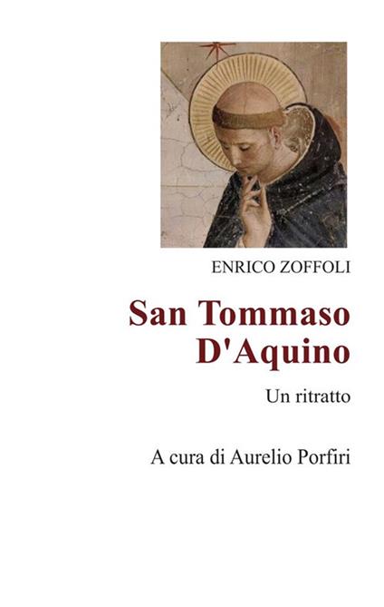 San Tommaso d'Aquino. Un ritratto - Enrico Zoffoli,Aurelio Porfiri - ebook