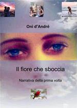 Il fiore che sboccia. Narrativa della prima volta