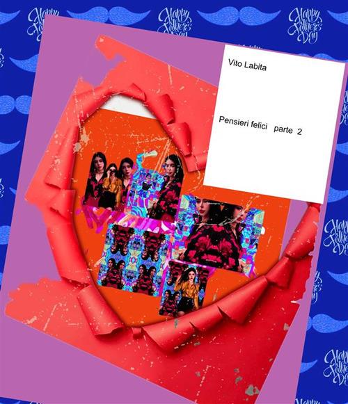 Pensieri felici. Vol. 2 - Vito Labita - ebook