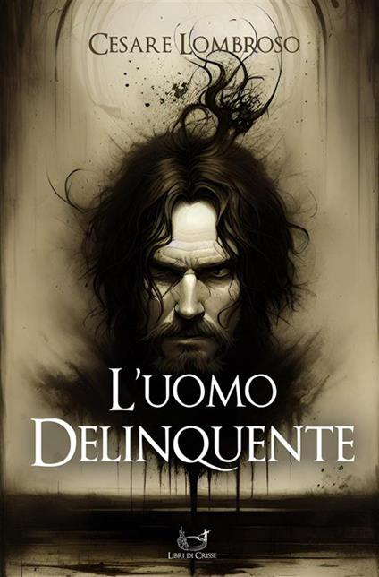 L' uomo delinquente - Cesare Lombroso - ebook