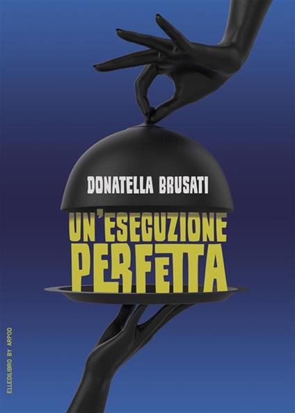 Un' esecuzione perfetta - Donatella Brusati - ebook