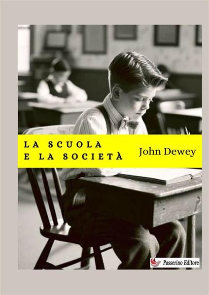 La scuola e la società. Nuova ediz. - John Dewey - copertina