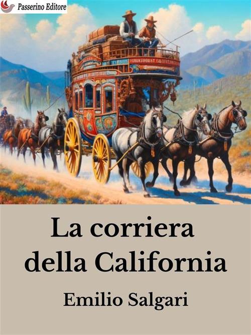 La corriera della California - Emilio Salgari - ebook