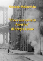 «C'era una volta in America» di Sergio Leone