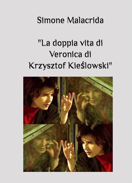 La doppia vita di Veronica di Krzysztof Kie?lowski - Simone Malacrida - ebook