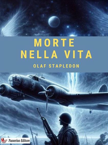 Morte nella vita. Nuova ediz. - Olaf Stapledon - copertina