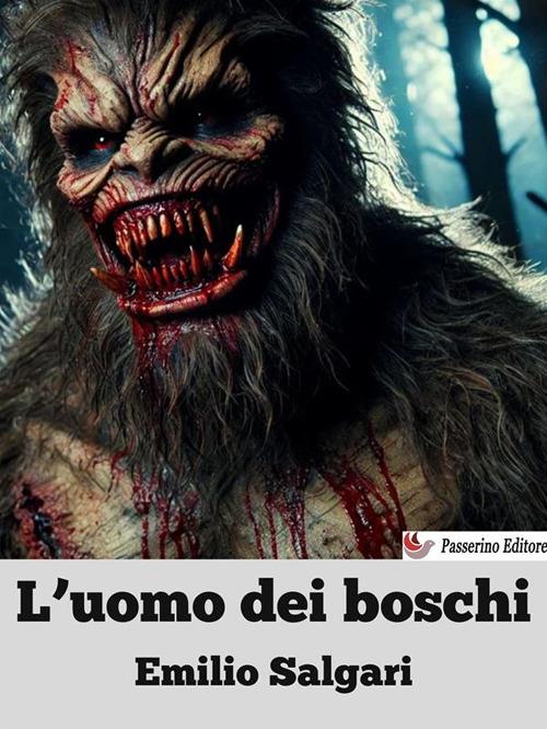 L' uomo dei boschi - Emilio Salgari - ebook