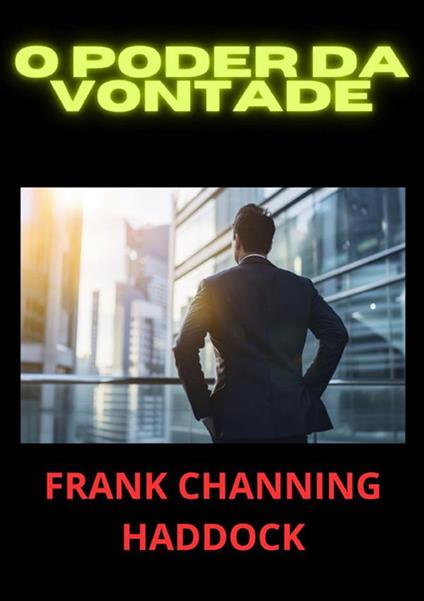 O poder da vontade - Frank C. Haddock - copertina