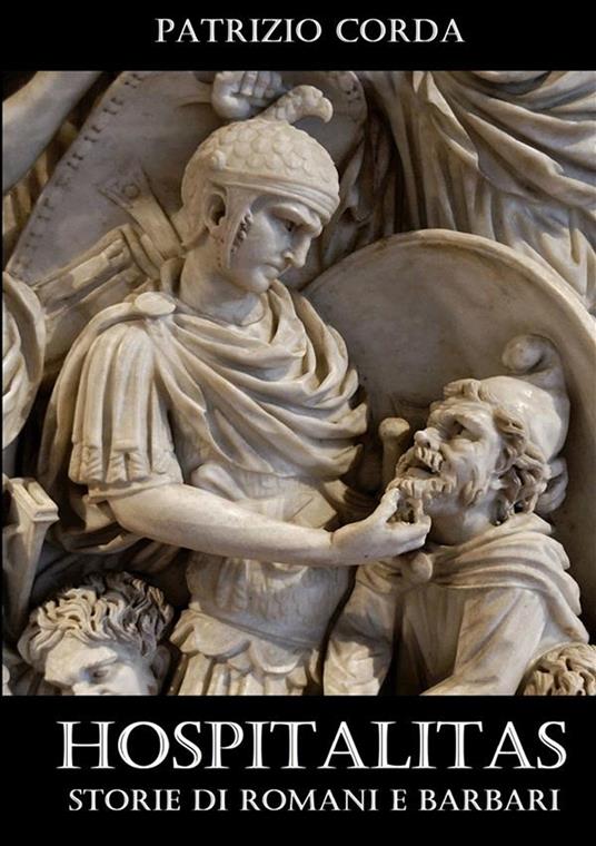 Hospitalitas. Storie di Romani e barbari. Nuova ediz. - Patrizio Corda - copertina
