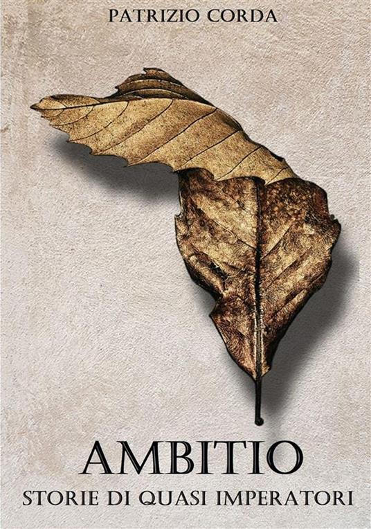 Ambitio. Storie di quasi imperatori. Nuova ediz. - Patrizio Corda - copertina