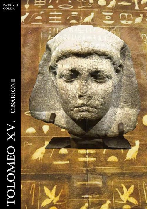Tolomeo XV. Cesarione - Patrizio Corda - copertina