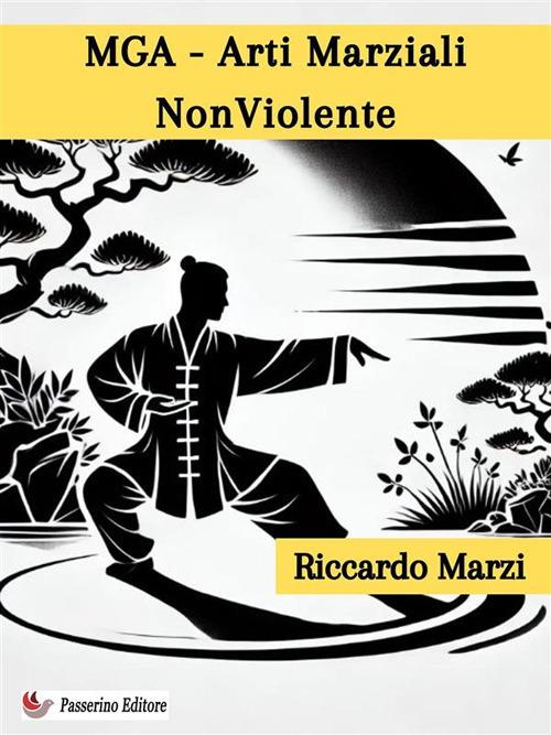 MGA. Arti Marziali NonViolente. Strumento di inclusione per il sostegno - Riccardo Marzi - ebook