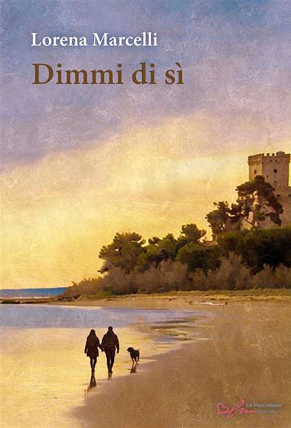 Dimmi di sì - Lorena Marcelli - ebook