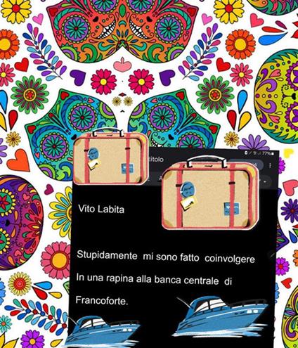 Stupidamente mi sono fatto coinvolgere in una rapina alla banca centrale di Francoforte - Vito Labita - ebook